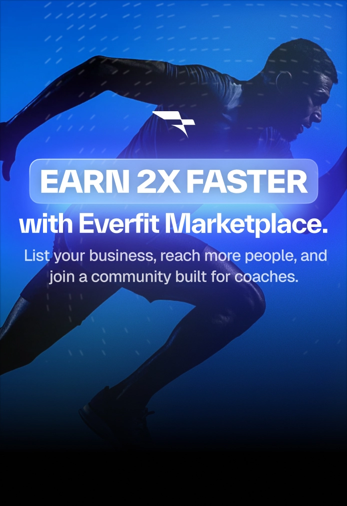 Earn 2x faster with Everfit Marketplace — list your business, reach more people, and join a community built for coaches.