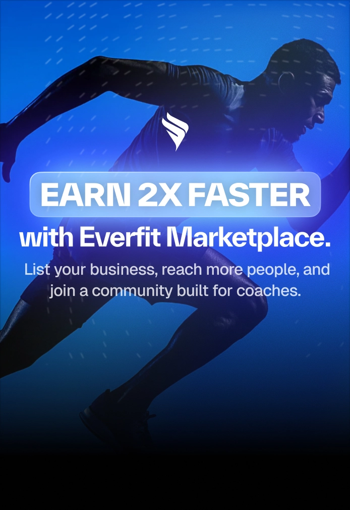 Earn 2x faster with Everfit Marketplace — list your business, reach more people, and join a community built for coaches.