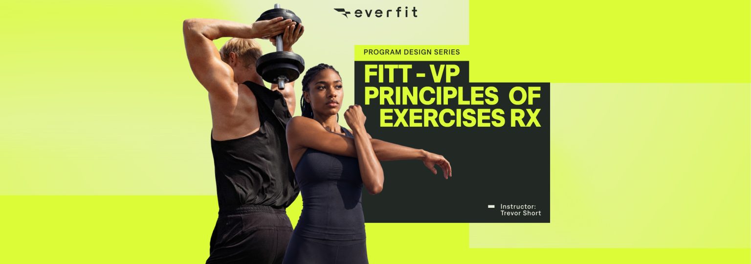 FITT – VP Principles of Exercises Rx (Intensity, Total volume, Aerobic program design, Rest-time)