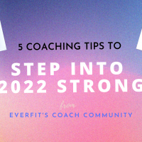 5 Tips from Everfit Coaches to Step into 2022 Strong 🔥