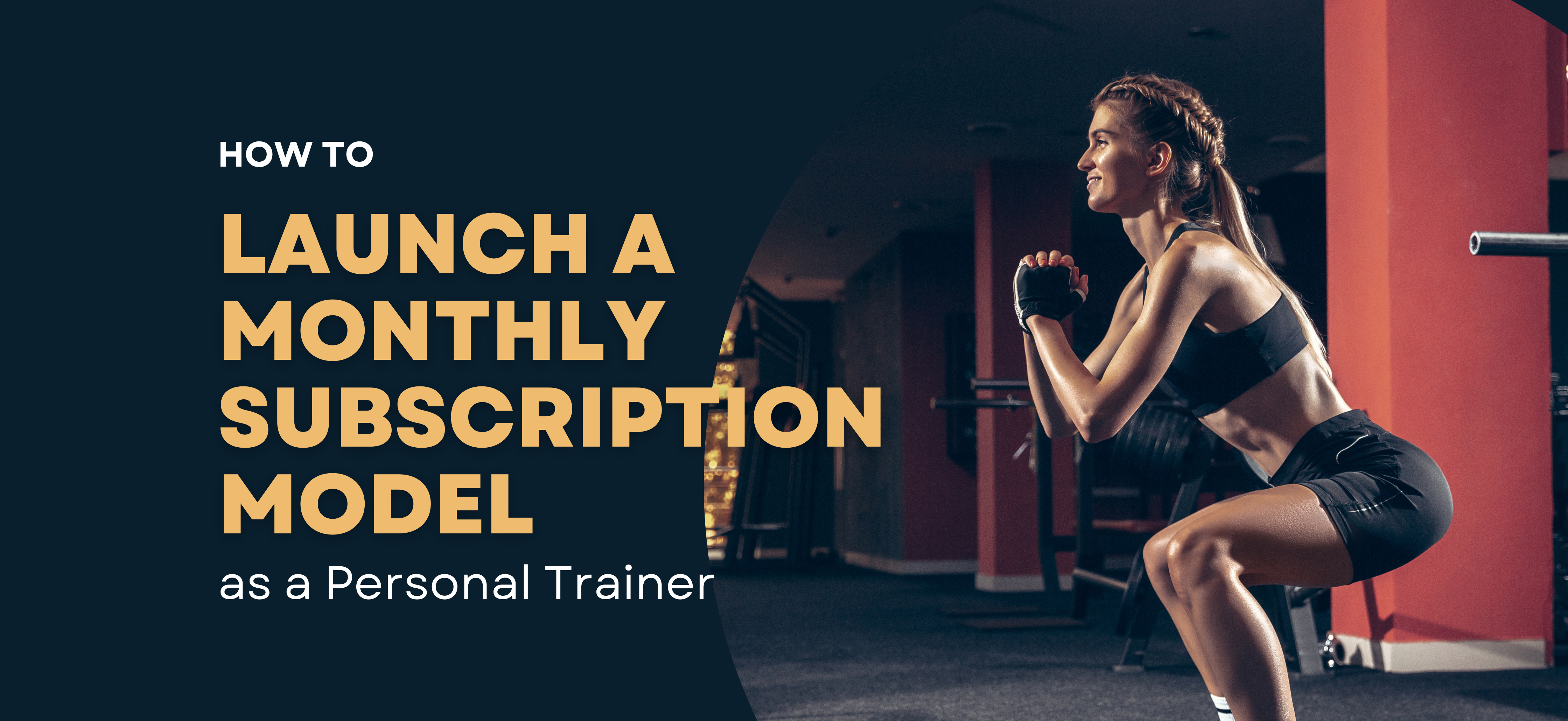 How to Launch a Monthly Subscription as a Personal Trainer