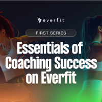 The First Series: Essentials of Coaching Success on Everfit