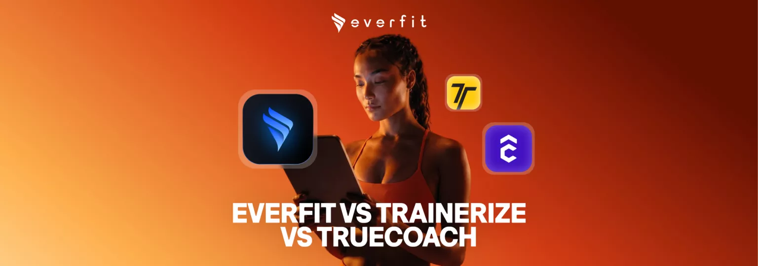 Everfit vs Trainerize vs TrueCoach: The Honest Review (2026)