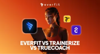 Everfit vs Trainerize vs TrueCoach: The Honest Review (2026)