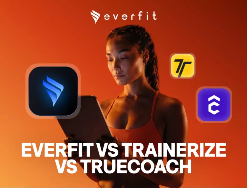 Everfit vs Trainerize vs TrueCoach: The Honest Review (2026)